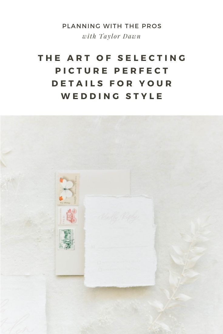 The art of selecting picture perfect details for your wedding day